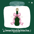 Champagne Bottle with Bow Satin Stitch Applique Machine Embroidery Design (Digital Download)