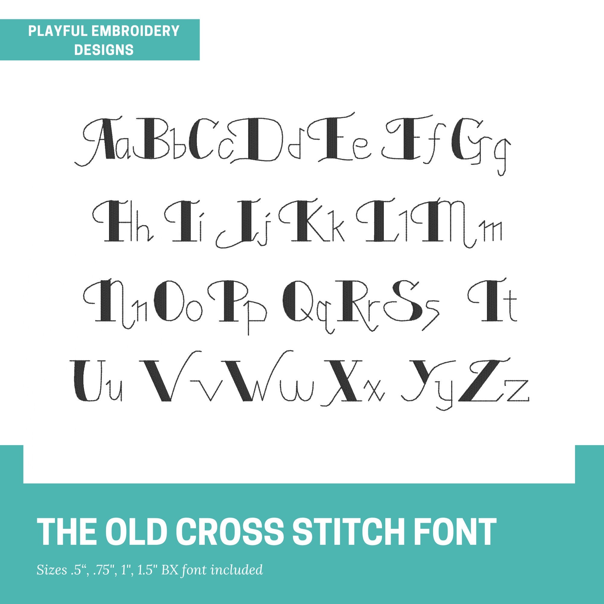 The Old Cross Stitch Embroidery Font, Old Fashioned Machine Embroidery Font, Playful Embroidery font, .5", .75", 1", 1.5" font size