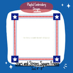 Stars and Stripes Square Monogram Frame Design, Patriotic Monogram Frame for Machine Embroidery, Star Square Frame Design